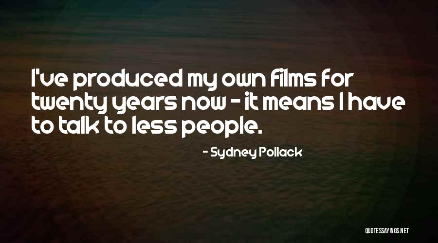 Vibrationally Sound Quotes By Sydney Pollack Vibrationally Sound Quotes By Sydney Pollack