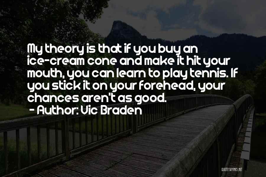 Vic Braden Quotes 2157475