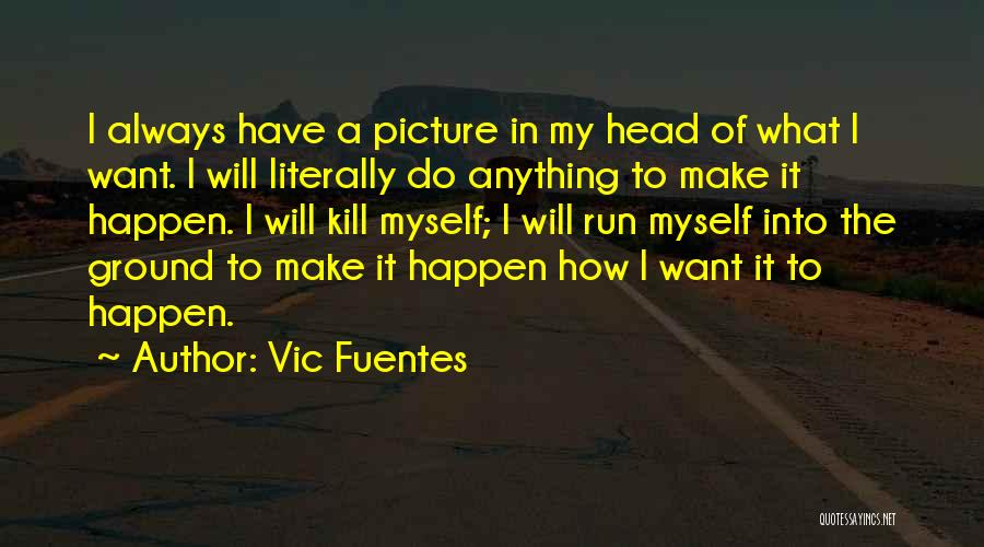 Vic Fuentes Quotes 560240