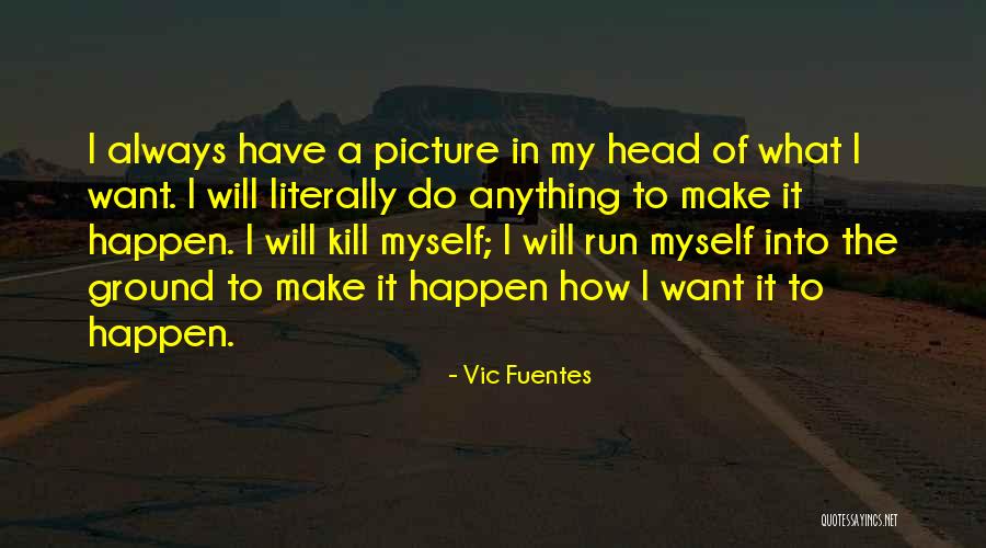 Vic Fuentes Quotes 560240 Vic Fuentes Quotes 560240