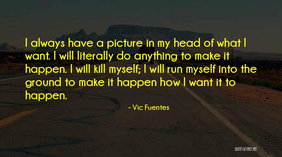 Vic Fuentes Quotes 560240