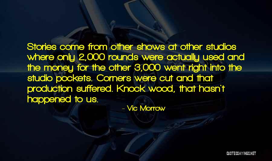 Vic Morrow Quotes 972827 Vic Morrow Quotes 972827