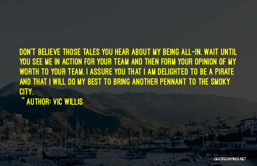 Vic Willis Quotes 2167193