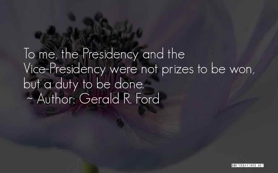 Vice Presidency Quotes By Gerald R. Ford
