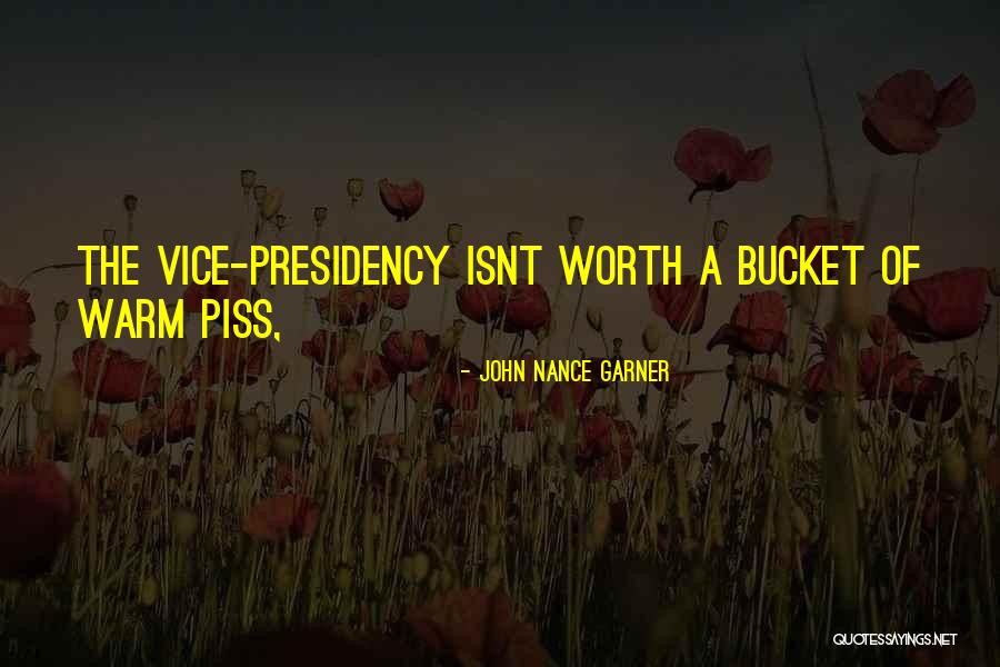 Vice Presidency Quotes By John Nance Garner Vice Presidency Quotes By John Nance Garner