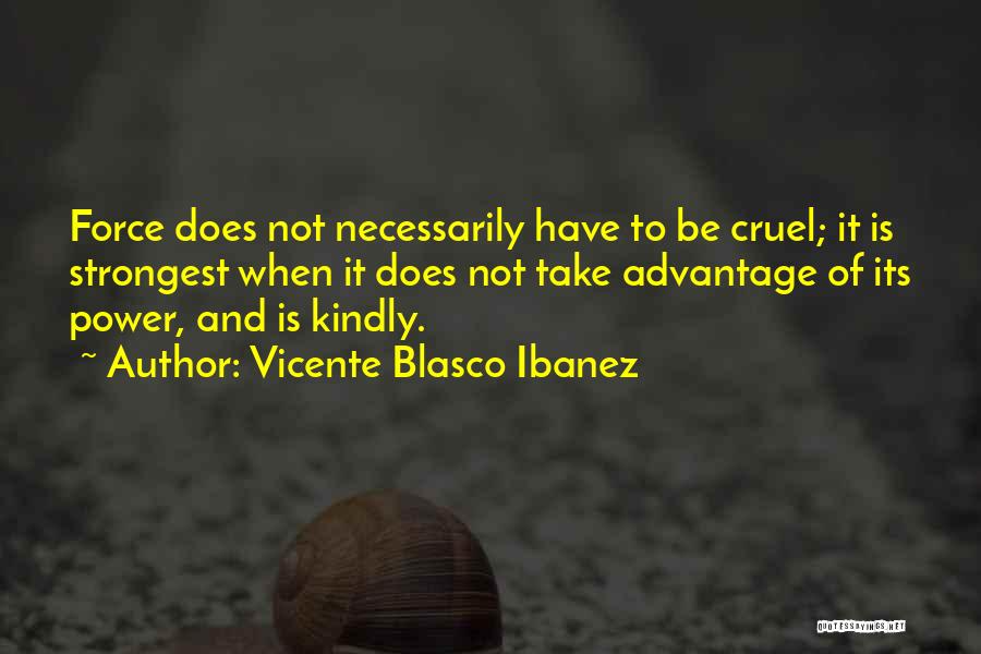 Vicente Blasco Ibanez Quotes 1735893