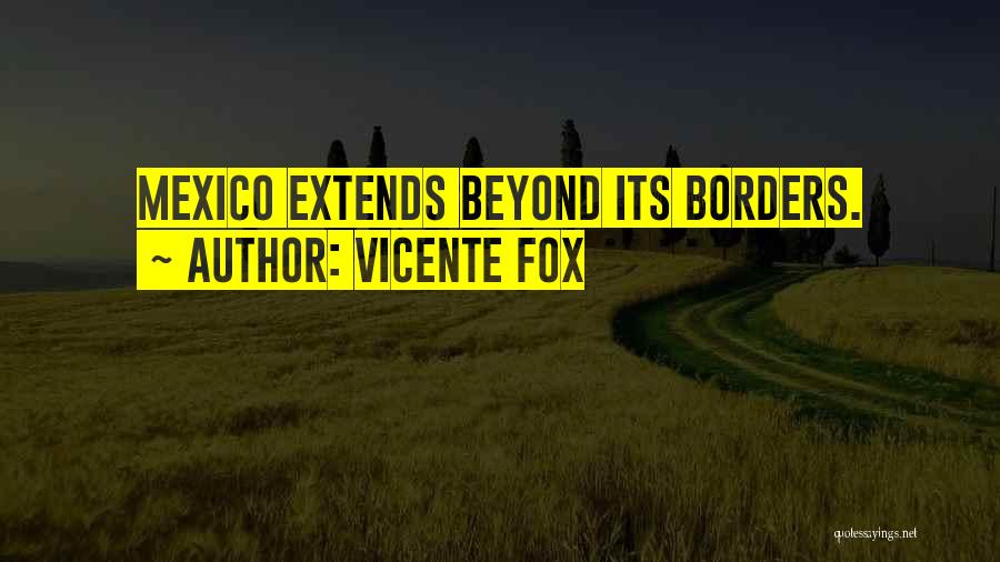 Vicente Fox Quotes 1022018