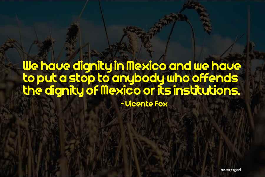 Vicente Fox Quotes 1846532