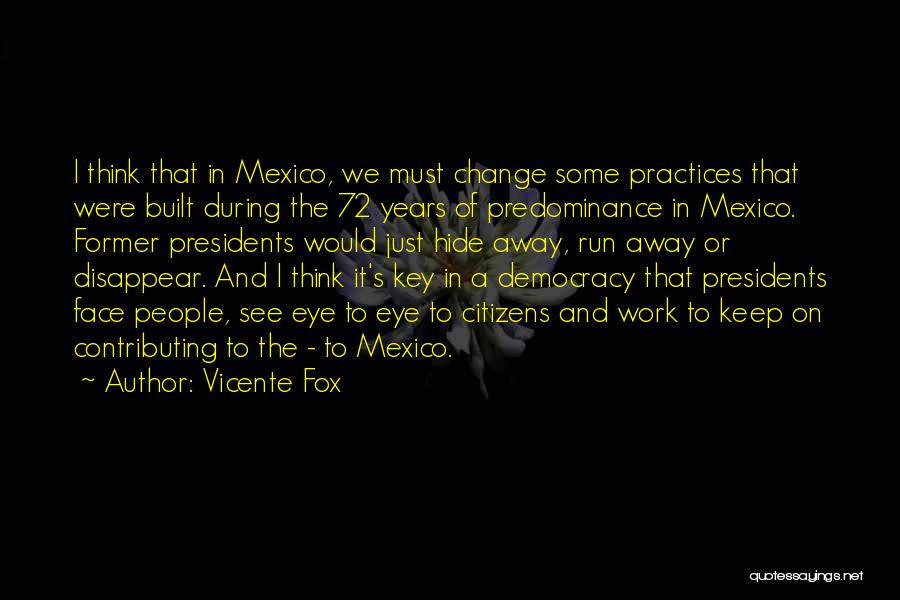 Vicente Fox Quotes 1921772