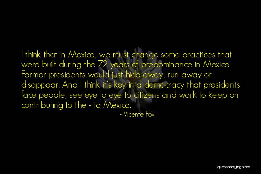 Vicente Fox Quotes 1921772