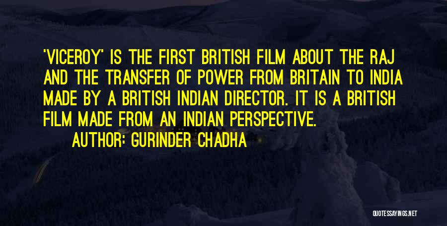 Viceroy Quotes By Gurinder Chadha