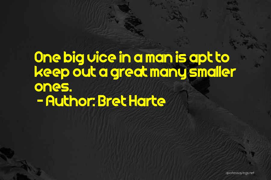 Vices Quotes By Bret Harte