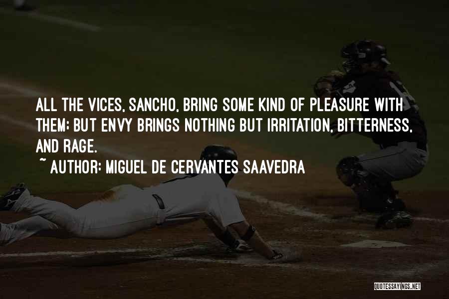 Vices Quotes By Miguel De Cervantes Saavedra