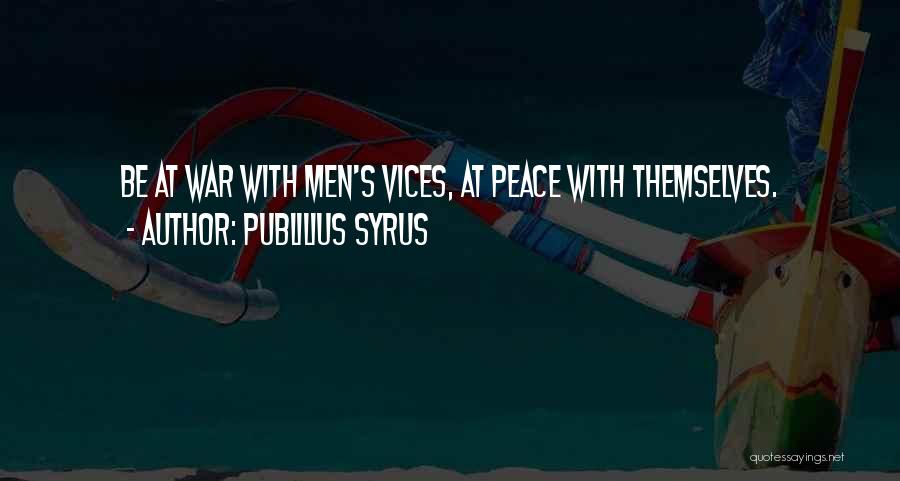 Vices Quotes By Publilius Syrus