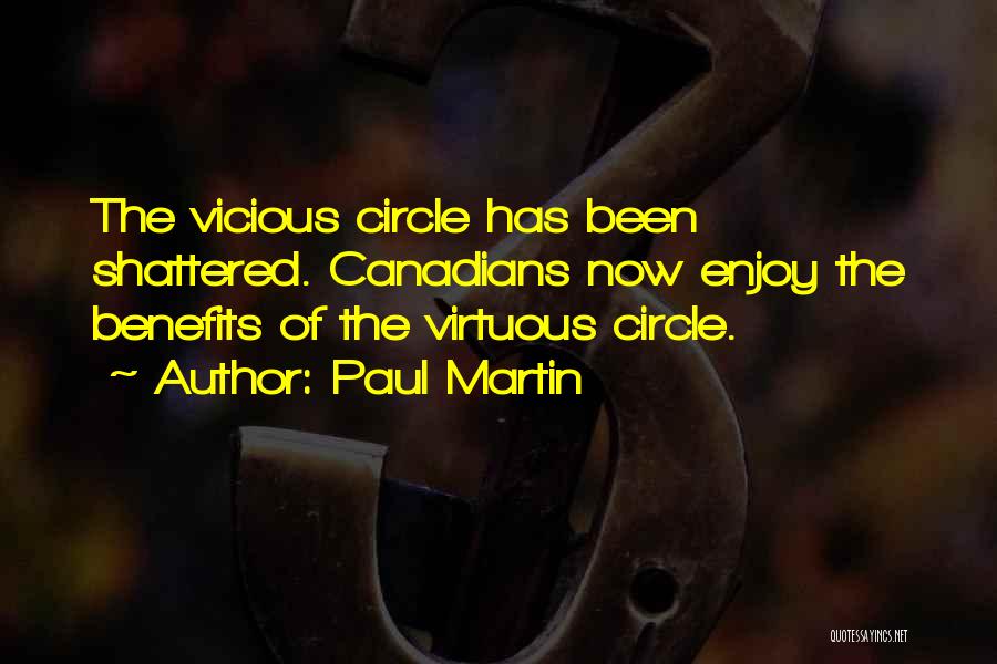 Vicious Circle Quotes By Paul Martin