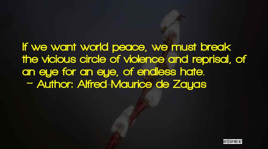 Vicious Circles Quotes By Alfred-Maurice De Zayas