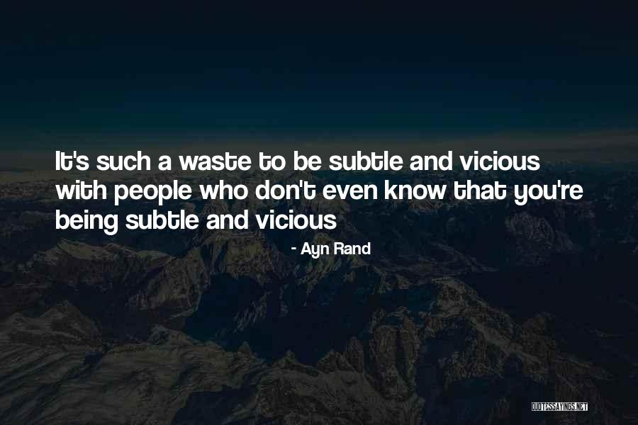 Vicious People Quotes By Ayn Rand Vicious People Quotes By Ayn Rand