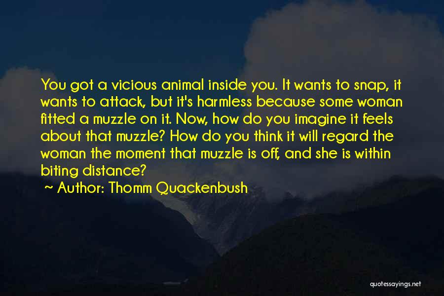 Vicious Woman Quotes By Thomm Quackenbush