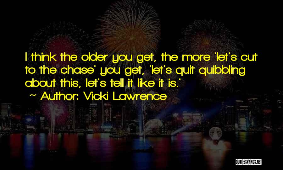 Vicki Lawrence Quotes 1741277