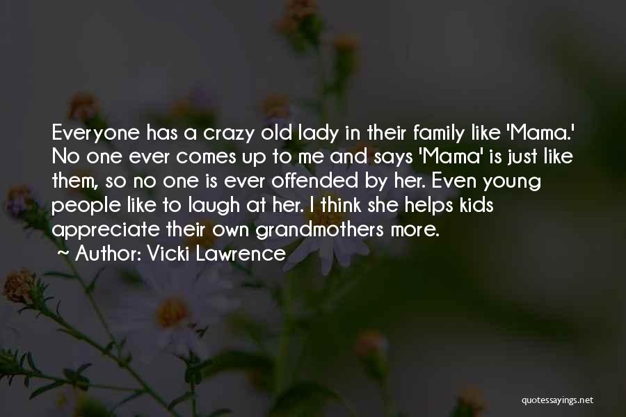Vicki Lawrence Quotes 538852