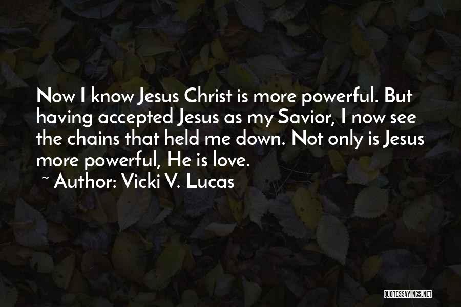 Vicki V. Lucas Quotes 473756