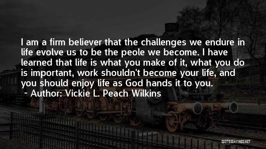 Vickie L. Peach Wilkins Quotes 2211894