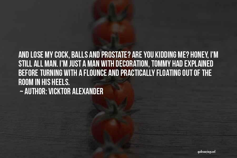 Vicktor Alexander Quotes 1416734