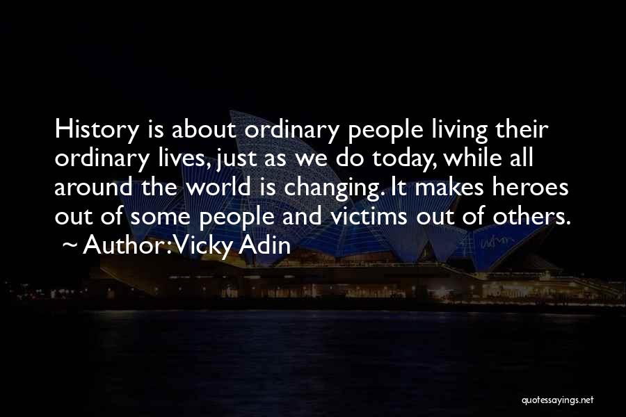 Vicky Adin Quotes 514812