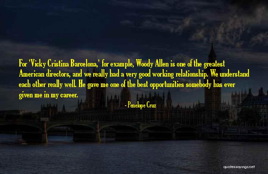 Vicky Cristina Barcelona Quotes By Penelope Cruz Vicky Cristina Barcelona Quotes By Penelope Cruz