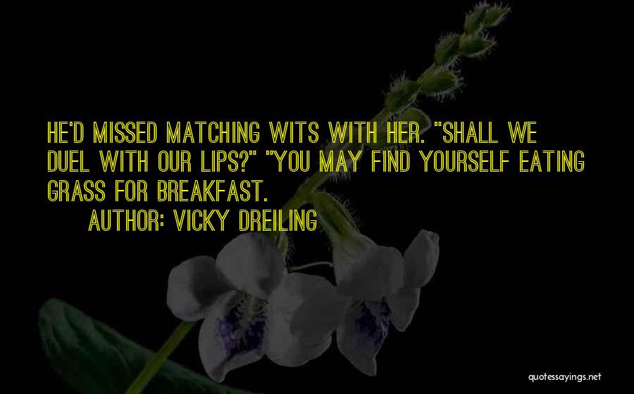 Vicky Dreiling Quotes 1003933