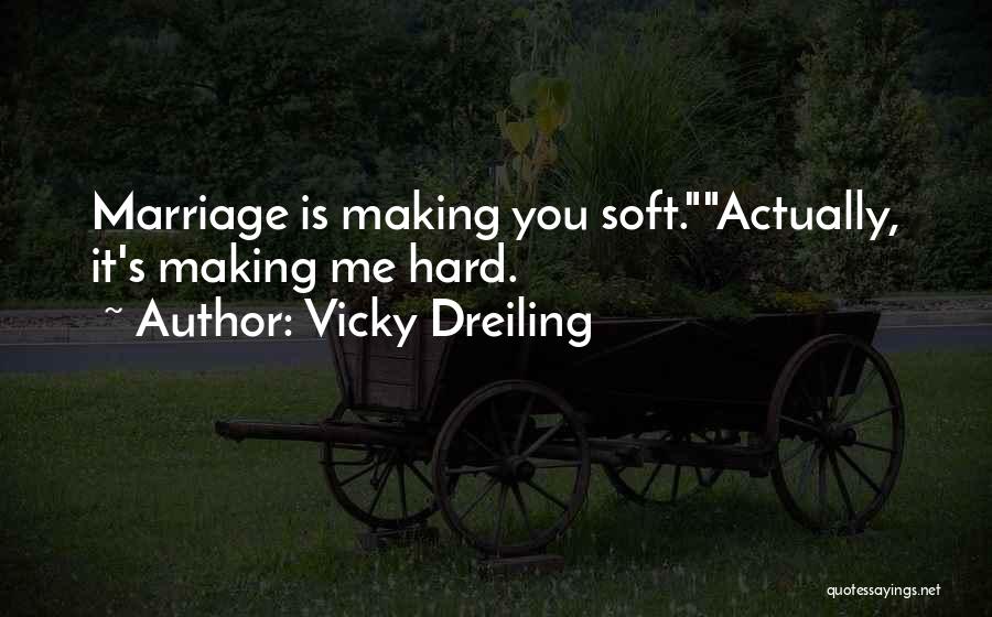 Vicky Dreiling Quotes 182286