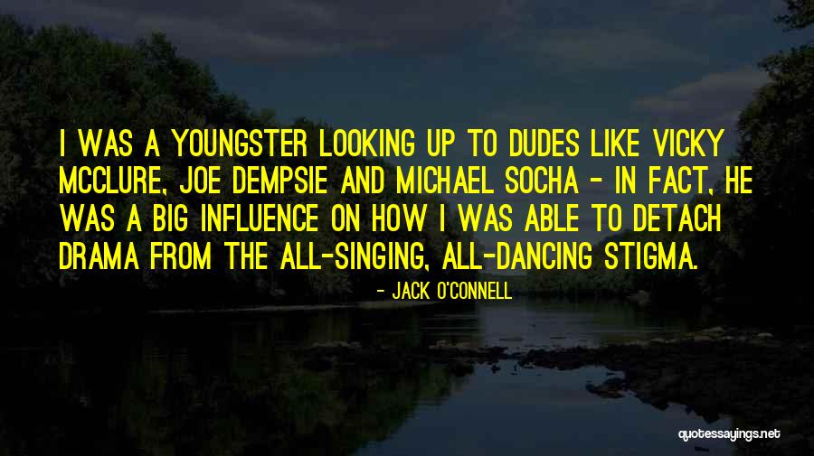 Vicky Quotes By Jack O'Connell