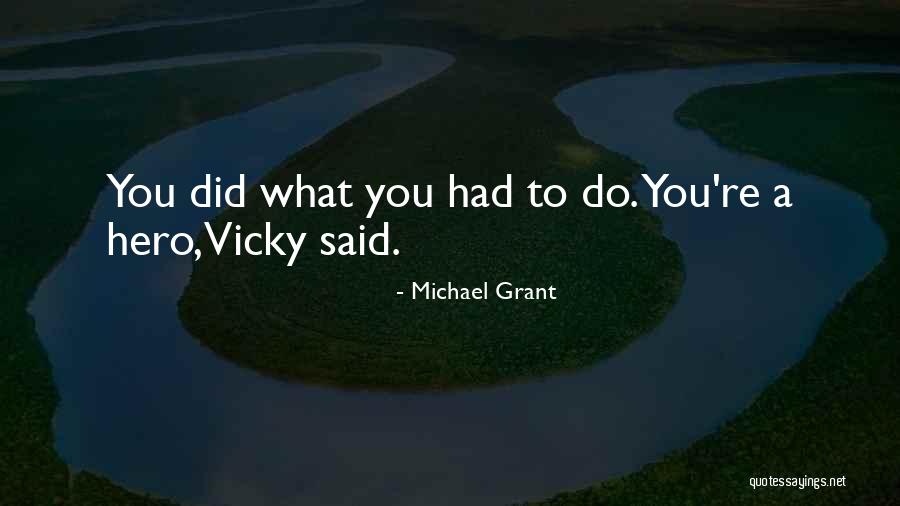 Vicky Quotes By Michael Grant