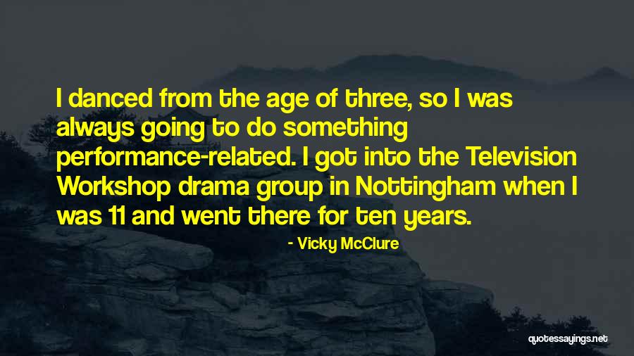 Vicky Quotes By Vicky McClure Vicky Quotes By Vicky McClure