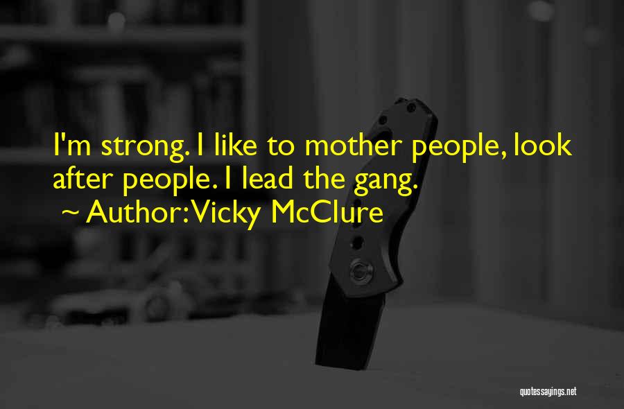 Vicky Quotes By Vicky McClure
