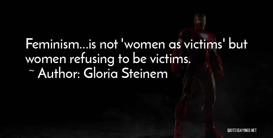 Victim Blaming Quotes By Gloria Steinem