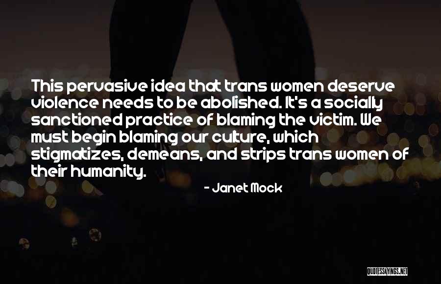 Victim Blaming Quotes By Janet Mock Victim Blaming Quotes By Janet Mock