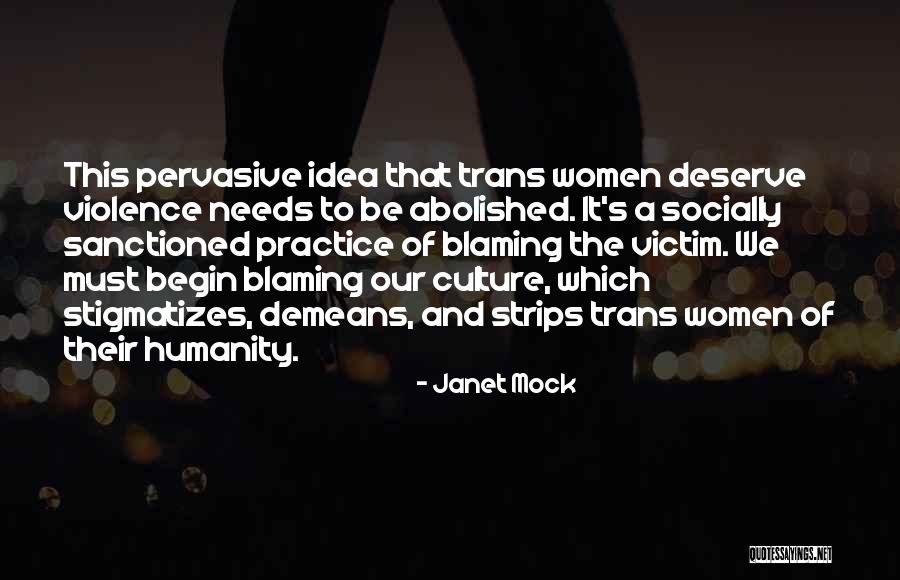 Victim Blaming Quotes By Janet Mock