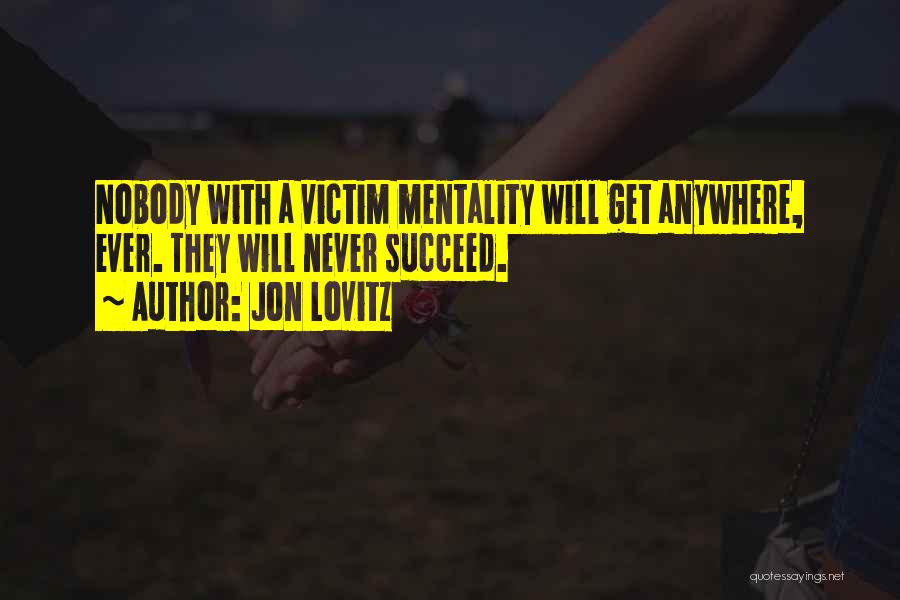 Victim Mentality Quotes By Jon Lovitz