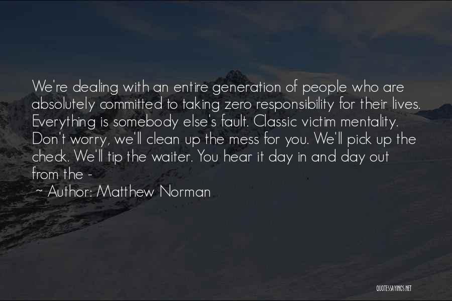 Victim Mentality Quotes By Matthew Norman