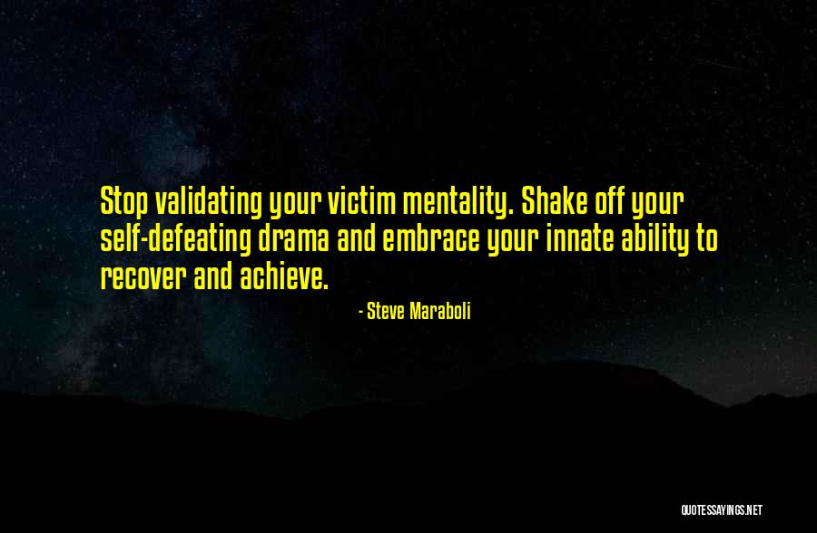 Victim Mentality Quotes By Steve Maraboli