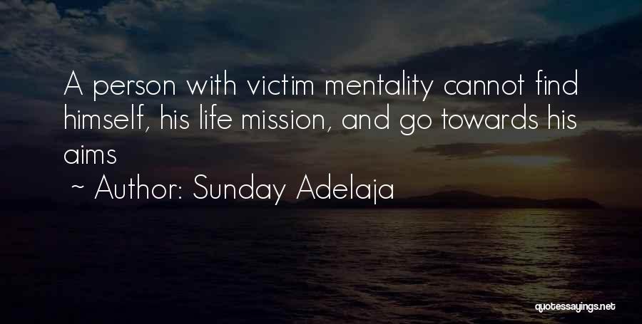 Victim Mentality Quotes By Sunday Adelaja