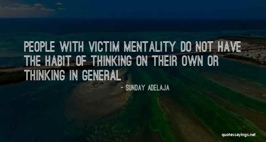 Victim Mentality Quotes By Sunday Adelaja