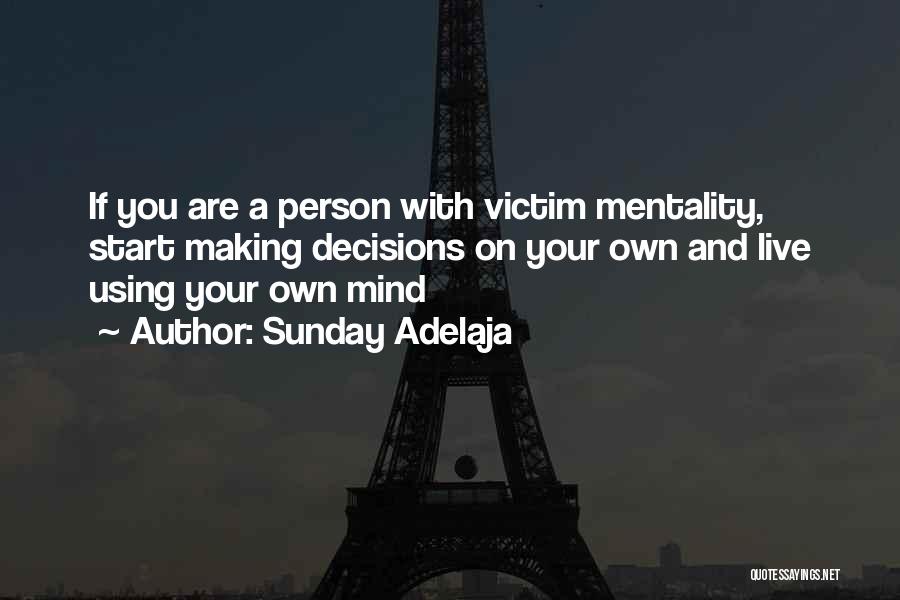 Victim Mentality Quotes By Sunday Adelaja