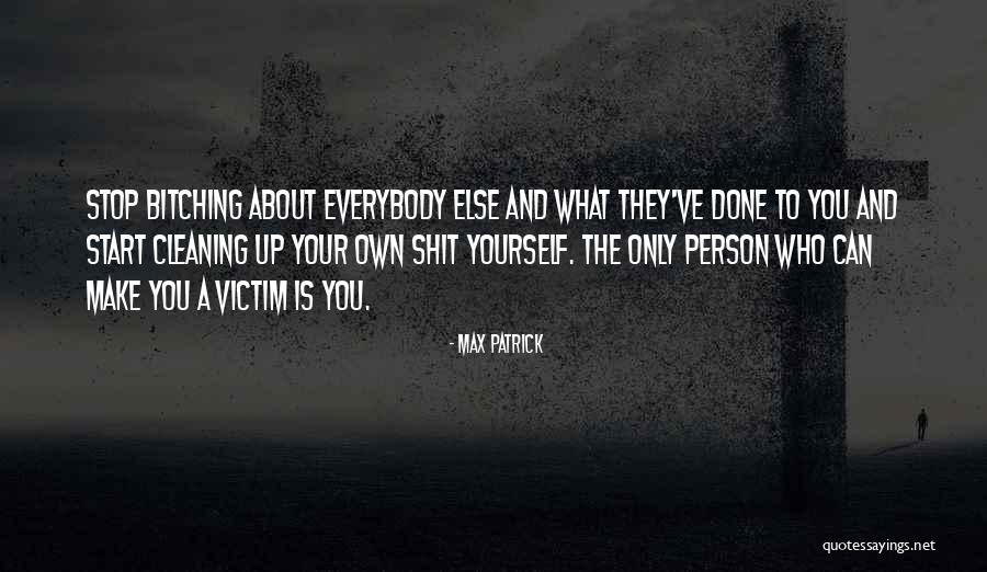 Victim Mindset Quotes By Max Patrick