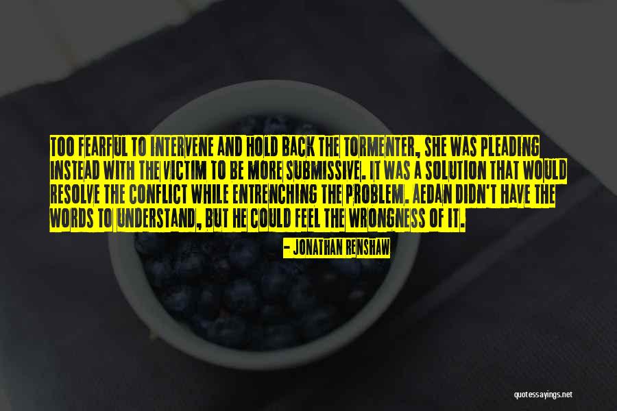 Victim Of Abuse Quotes By Jonathan Renshaw Victim Of Abuse Quotes By Jonathan Renshaw