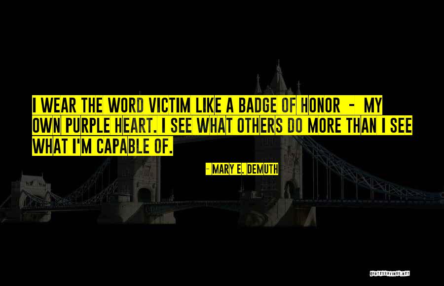 Victim Of Abuse Quotes By Mary E. DeMuth Victim Of Abuse Quotes By Mary E. DeMuth