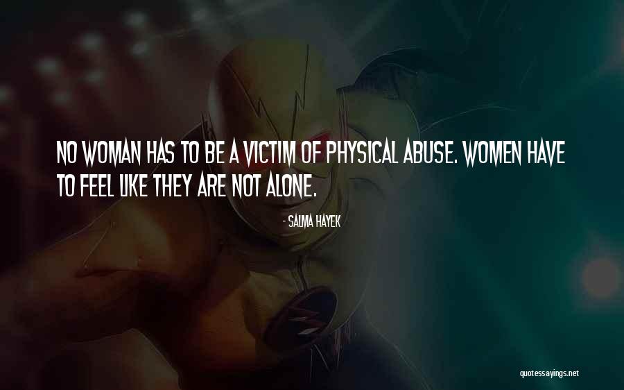 Victim Of Abuse Quotes By Salma Hayek Victim Of Abuse Quotes By Salma Hayek