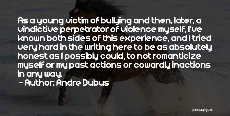 Victim Of Bullying Quotes By Andre Dubus