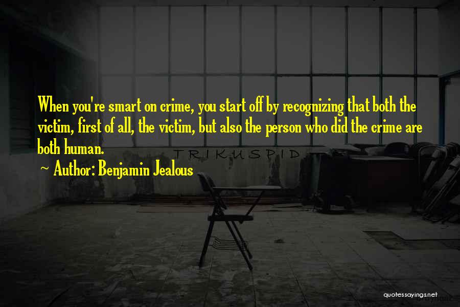 Victim Of Crime Quotes By Benjamin Jealous